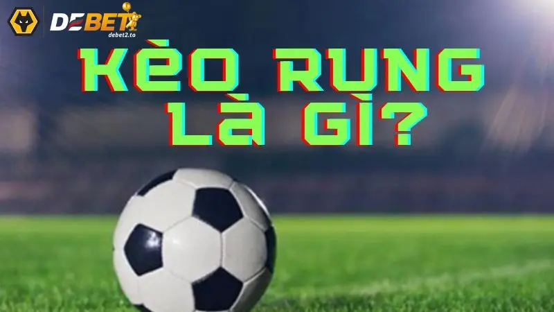 Ví dụ về kèo rung
